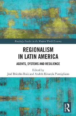 Regionalism in Latin America: Agents, Systems and Resilience book