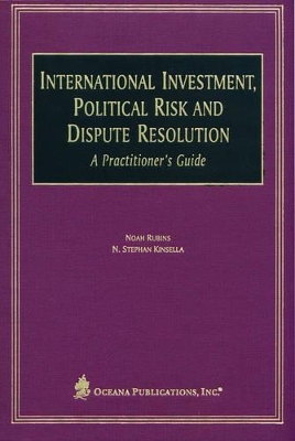 International Investment, Political Risk and Dispute Resolution book