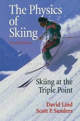 The Physics of Skiing by David A. Lind