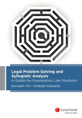 Legal Problem Solving and Syllogistic Analysis: A Guide for Foundation Law Students book