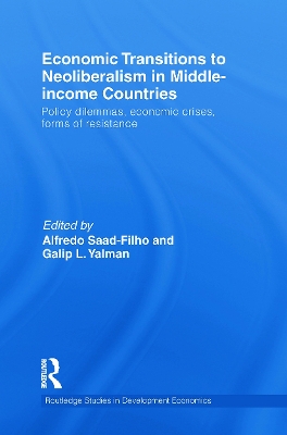 Economic Transitions to Neoliberalism in Middle-income Countries by Alfredo Saad-Filho