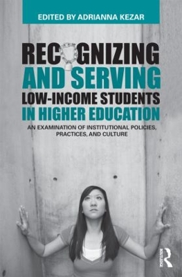 Recognizing and Serving Low-Income Students in Higher Education book