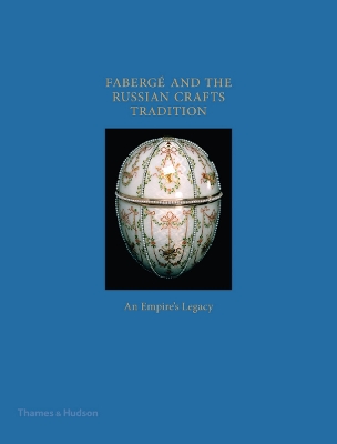 Faberge and the Russian Crafts Tradition book