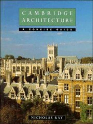 Cambridge Architecture by Nicholas Ray