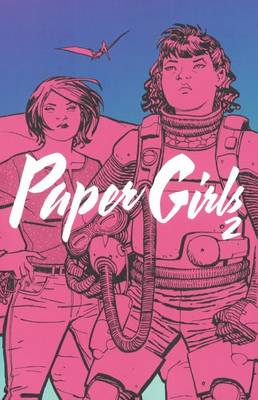 Paper Girls, Volume 2 by Brian K Vaughan