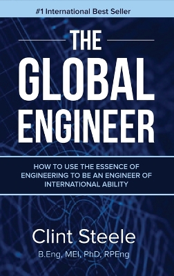 The Global Engineer: How to Use the Essence of Engineering to be an Engineer of International Ability book