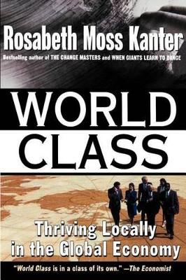 World Class: Thriving Locally in the Global Economy book