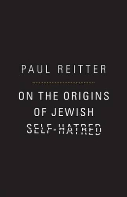 On the Origins of Jewish Self-Hatred book