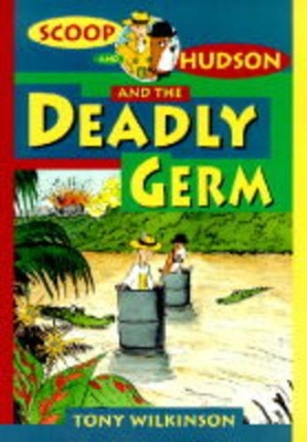 Scoop And Hudson And The Deadly Germ book
