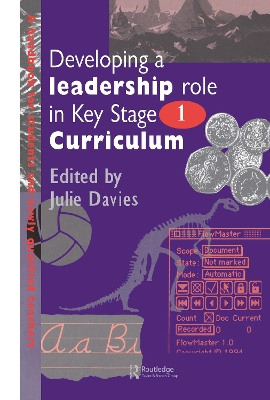 Developing a Leadership Role Within the Key Stage 1 Curriculum by Julie Davies