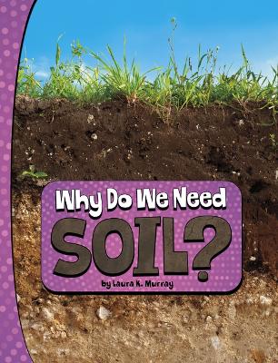 Why Do We Need Soil Nature We Need book