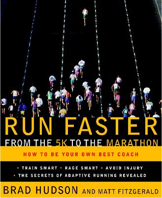 Run Faster from the 5K to the Marathon by Matt Fitzgerald