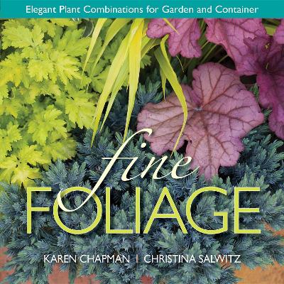 Fine Foliage: Elegant Plant Combinations for Garden and Container book