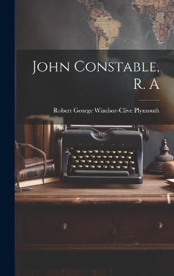 John Constable, R. A book