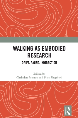 Walking as Embodied Research: Drift, Pause, Indirection book