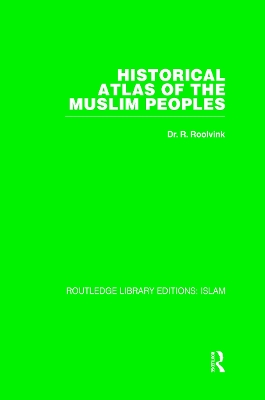 Historical Atlas of the Muslim Peoples by R Roolvink