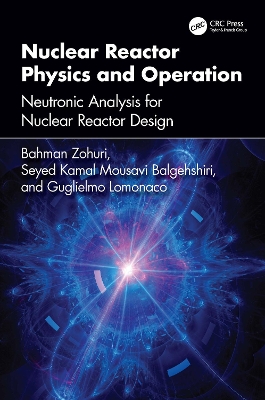 Nuclear Reactor Physics and Operation: Neutronic Analysis For Nuclear Reactor Design book