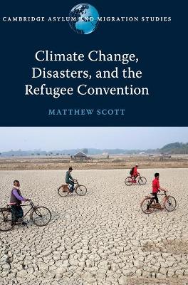 Climate Change, Disasters, and the Refugee Convention book