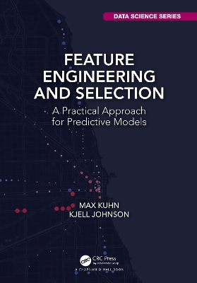 Feature Engineering and Selection: A Practical Approach for Predictive Models book