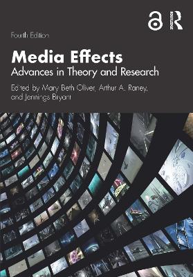 Media Effects: Advances in Theory and Research by Mary Beth Oliver