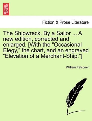 The Shipwreck. by a Sailor ... a New Edition, Corrected and Enlarged. [With the 