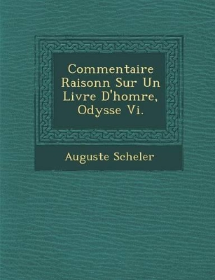 Commentaire Raisonn Sur Un Livre D'Hom Re, Odyss E VI. book