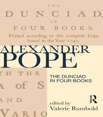 The The Dunciad in Four Books by Valerie Rumbold