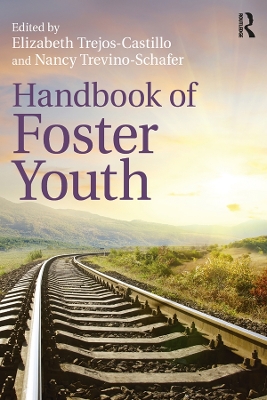 Handbook of Foster Youth by Elizabeth Trejos-Castillo