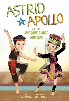 Astrid and Apollo and the Awesome Dance Audition by V.T. Bidania