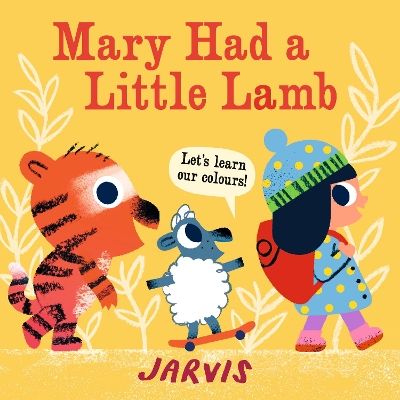Mary Had a Little Lamb: A Colours Book by Jarvis