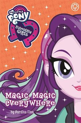 My Little Pony: Equestria Girls: Magic, Magic Everywhere by Perdita Finn
