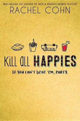 Kill All Happies by Rachel Cohn