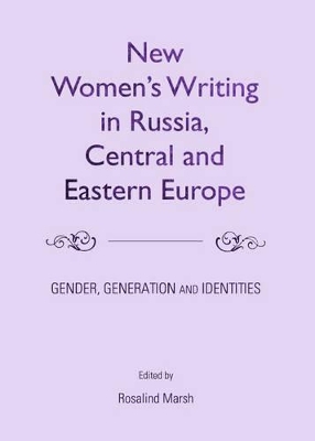 New Women's Writing in Russia, Central and Eastern Europe book