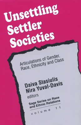Unsettling Settler Societies: Articulations of Gender, Race, Ethnicity and Class by Daiva K. Stasiulis