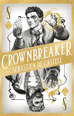 Spellslinger 6: Crownbreaker by Sebastien de Castell