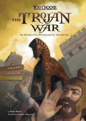 Trojan War: An Interactive Mythological Adventure by Blake Hoena