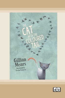 The The Cat With the Coloured Tail by Gillian Mears