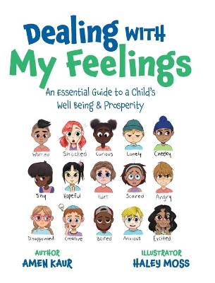 Dealing With My Feelings: An Essential Guide to a Child's Well Being & Prosperity book