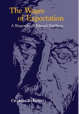 The Wages of Expectation: A Biography of Edward Dahlberg book