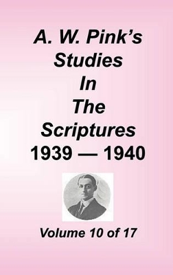 A. W. Pink's Studies in the Scriptures, Volume 10 book