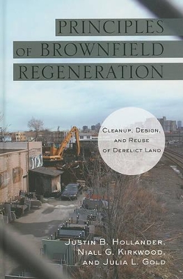 Principles of Brownfield Regeneration by Justin Hollander