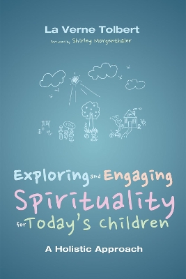 Exploring and Engaging Spirituality for Today's Children book