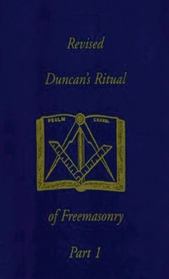 Revised Duncan's Ritual Of Freemasonry Part 1 (Revised) Hardcover by Malcolm C Duncan