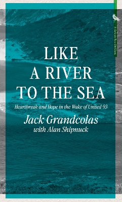 From The River To The Sea: Heartbreak and Hope in the Wake of United 93 book