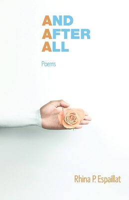 And after All: Poems by Rhina P Espaillat