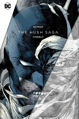 Batman: The Hush Saga Omnibus book