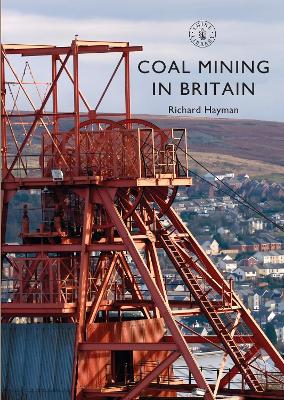 Coal Mining in Britain by Richard Hayman
