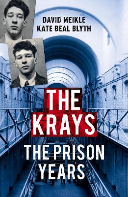 Krays: The Prison Years by David Meikle