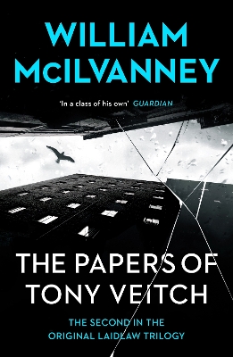 The The Papers of Tony Veitch by William McIlvanney