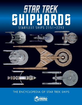 Star Trek Shipyards Star Trek Starships: 2151-2293 The Encyclopedia of Starfleet Ships book
